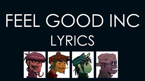 20 Aug 2023 ... Gorillaz - Feel Good Inc. (Lyrics) - "Windmill, windmill for the land, turn forever hand in hand" Join the discord!